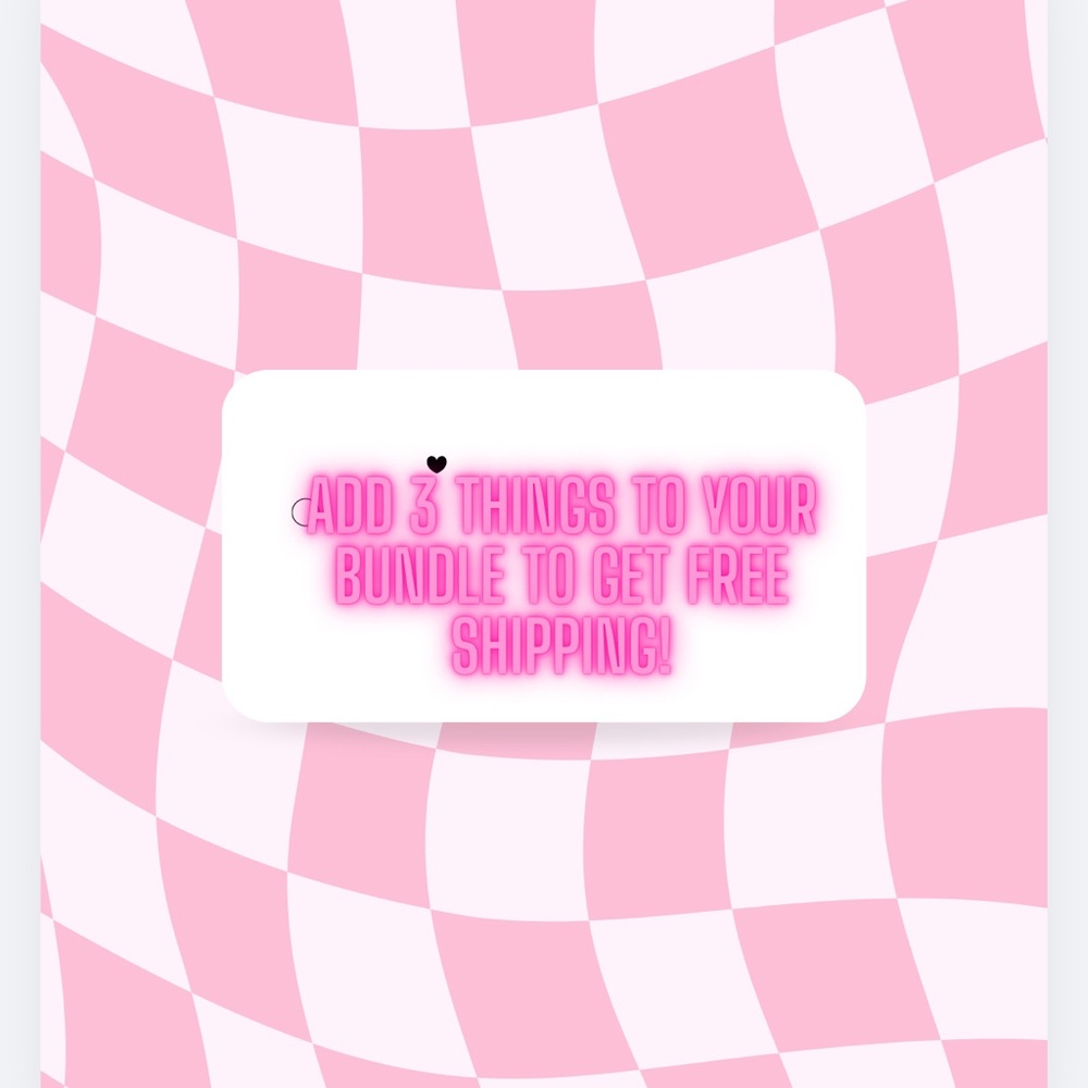 ADD 3 things to a bundle to get free shipping!